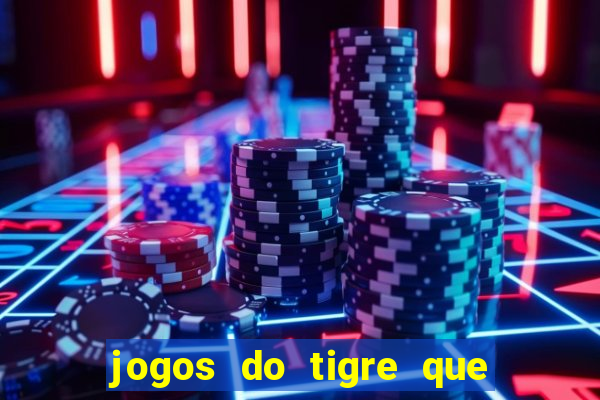 jogos do tigre que dao bonus no cadastro